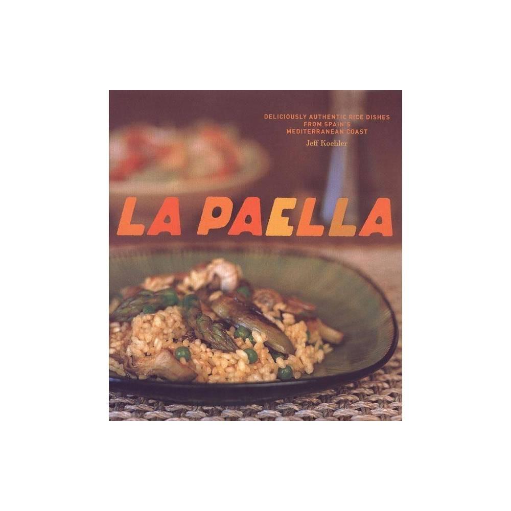 La Paella Book by Jeff Koehler